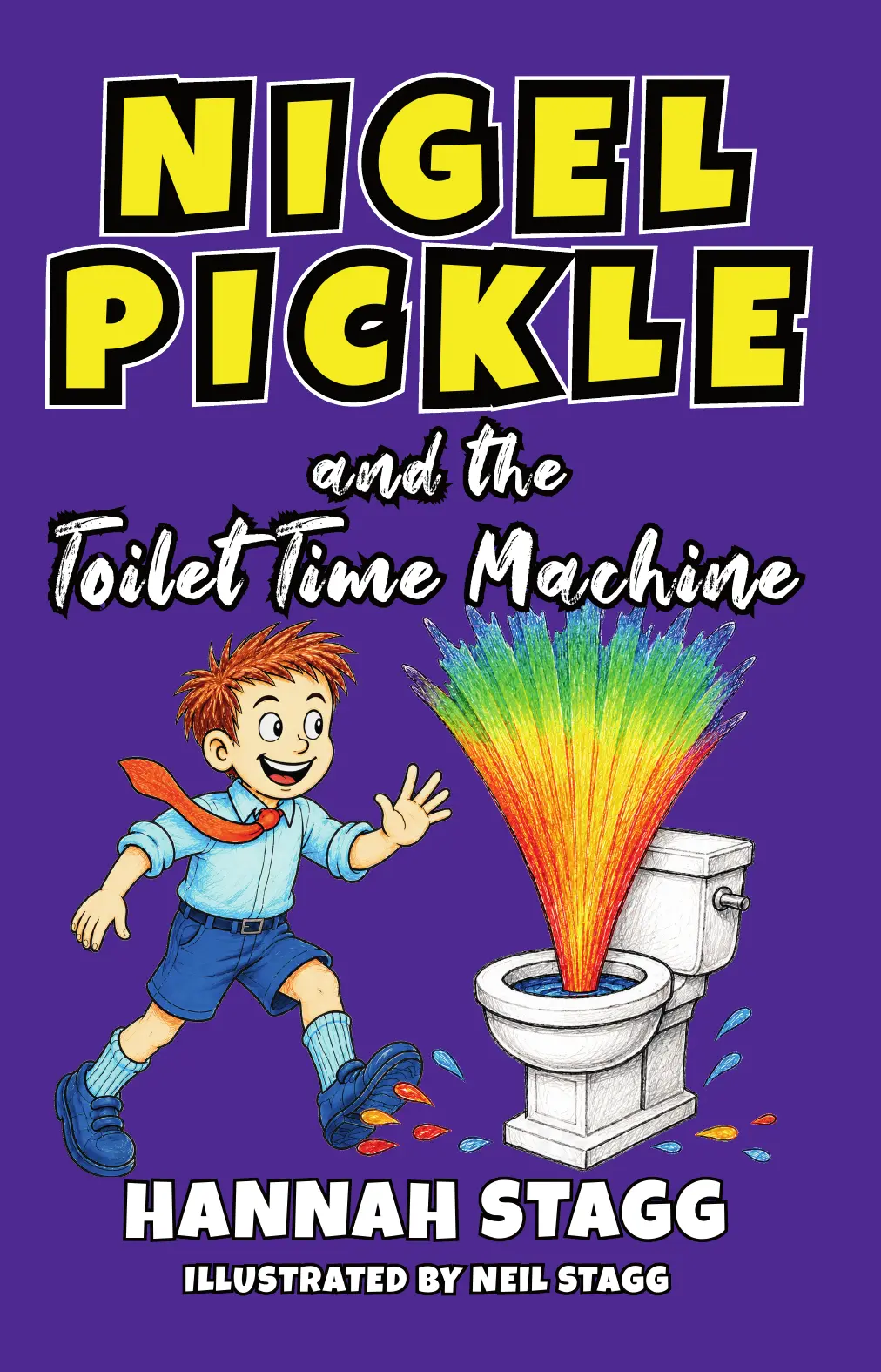 Front cover of Nigel Pickle and the Toilet Time Machine by Hannah Stagg, illustrated by Neil Stagg